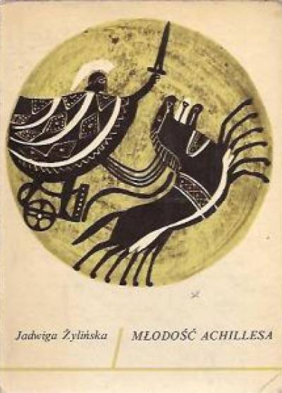 Jadwiga Żylińska - Młodość Achillesa