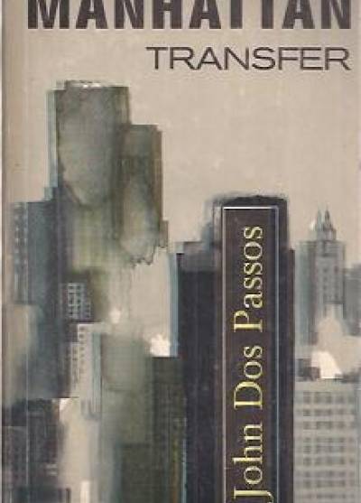 John Dos Passos - Manhattan Transfer