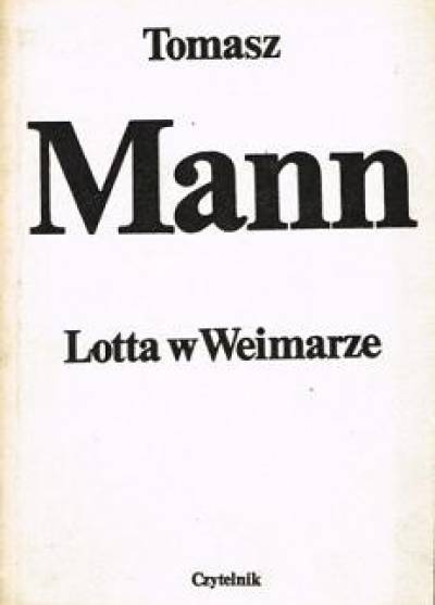 Tomasz Mann - Lotta w Weimarze