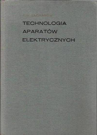 P.W. Sacharow - Technologia aparatów elektrycznych