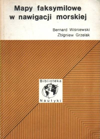 Wiśniewski, Grzelak - Mapy faksymilowe w nawigacji morskiej