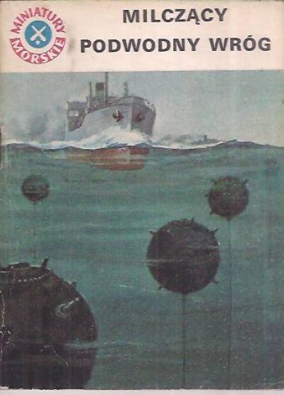 Jan Piwowoński - Milczący podwodny wróg [miniatury morskie]