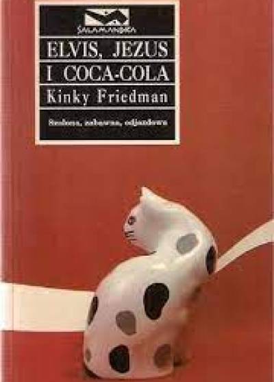 Kinky Friedman - Elvis, Jezus i coca-cola