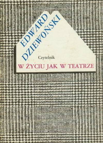Edward Dziewoński - W życiu jak w teatrze