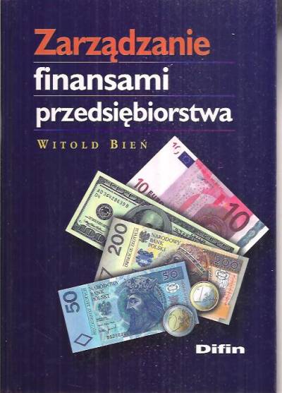 Witold Bień - Zarządzanie finansami przedsiębiorstwa