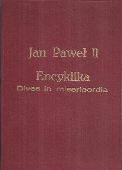 Jan Paweł II - Encyklika Dives in misericordia (o Bożym miłosierdziu)